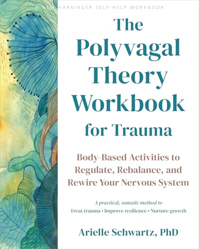 The Polyvagal Theory Workbook for Trauma: Body-Based Activities to Regulate, Rebalance, and Rewire Your Nervous System Without Reliving the Trauma (Paperback)