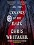 All the Colors of the Dark