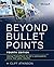 Beyond Bullet Points: Using PowerPoint to tell a compelling story that gets results