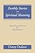 Earthly Stories with Spiritual Meaning Spiritual Lessons Learned from Real Life Events by Danny Dodson