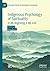Indigenous Psychology of Spirituality by Alvin Dueck