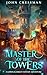Master of the Towers by John Elijah Cressman Master of the Towers by John Elijah Cressman