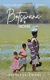 Botswana is Home Botswana is Home