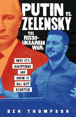 Putin vs. Zelensky: The Russo-Ukrainian War: Why It's Happening and How It All Got Started (Hardcover)