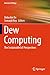 Dew Computing: The Sustainable IoT Perspectives (Internet of Things)