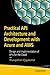 Practical API Architecture and Development with Azure and AWS: Design and Implementation of APIs for the Cloud