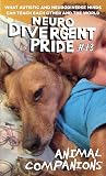 Neurodivergent Pride, Vol. 13: Animal Companions