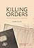 Killing Orders: Talat Pasha’s Telegrams and the Armenian Genocide (Palgrave Studies in the History of Genocide)