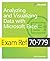 Exam Ref 70-779 Analyzing and Visualizing Data with Microsoft Excel