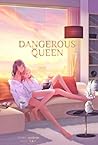 Dangerous Queen #...