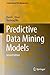 Predictive Data Mining Models (Computational Risk Management)