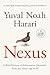 Nexus: A Brief History of Information Networks from the Stone Age to AI