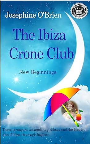 The Ibiza Crone Club: New Beginnings (The Ibiza Crone Club, #1)