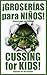 ¡GROSERÍAS para NIÑOS!: Cus...