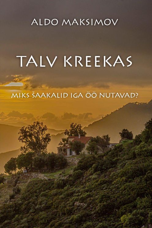 Talv Kreekas. Miks šaakalid igal ööl nutavad? (Paperback)