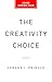 The Creativity Choice by Dr. Zorana Ivcevic Pringle