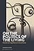 On the Politics of the Livi...