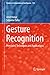 Gesture Recognition: Principles, Techniques and Applications (Studies in Computational Intelligence Book 724)