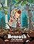Beneath