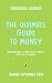 The Ultimate Guide to Money...