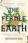 The Fertile Earth by Ruthvika Rao The Fertile Earth by Ruthvika Rao