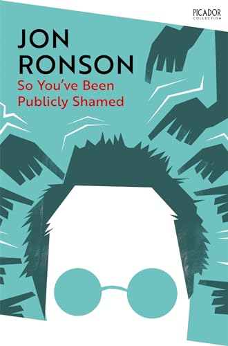 Picador So Youve Been Publicly Shamed (Picador Collection).