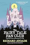 The Fairy Tale Fan Club by Richard Ayoade