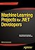Machine Learning Projects for .NET Developers