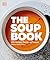 The Soup Book by D.K. Publishing