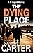 The Dying Place by Solomon Carter