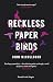 Reckless Paper Birds