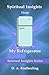 Spiritual Insights from My Refrigerator by D. A. Featherling