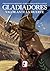 Gladiadores: Valor ante la muerte