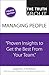 Truth About Managing People, The: Proven Insights to Get the Best from Your Team