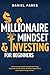 Millionaire Mindset & Inves...