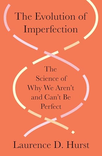 The Evolution of Imperfection: The Science of Why We Aren’t and Can’t Be Perfect (Hardcover)