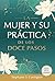 La Mujer Y Su Practica de los Doce Pasos by Stephanie Convington