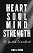 Heart Soul Mind Strength: T...
