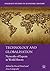 Technology and Globalisation: Networks of Experts in World History (Palgrave Studies in Economic History)