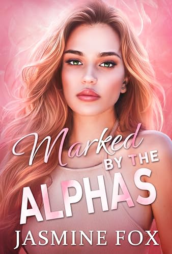 Marked By The Alphas (Brutal Warning #1)