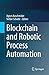 Blockchain and Robotic Process Automation