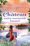 Château under stormande himmel (Romantiska äventyr i Värmland, #2) Château under stormande himmel (Romantiska äventyr i Värmland, #2)