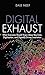 Digital Exhaust: What Every...