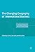 The Changing Geography of International Business (The Academy of International Business)
