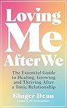 Loving Me After We: The Essential Guide to Healing, Growing and Thriving After a Toxic Relationship Loving Me After We: The Essential Guide to Healing, Growing and Thriving After a Toxic Relationship