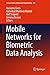 Mobile Networks for Biometr...