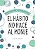 El hábito no hace al monje:...