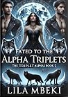 Book cover for Fated To The Alpha Triplets: A Dark Paranormal Reverse Harem Romance (The Triplet Alphas Book 2)