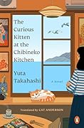 The Curious Kitten at the Chibineko Kitchen (Meals to Remember at the Chibineko Kitchen, #1) 