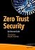 Zero Trust Security: An Enterprise Guide